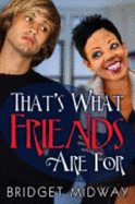 Thats What Friends Are for