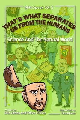 That's What Separates Us from the Humans - Jones, Eric, and Heiser, Dave