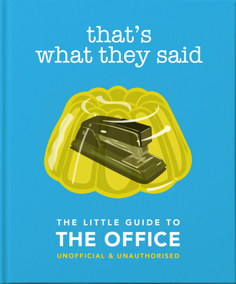 That's What They Said: The Little Guide to The Office - Orange Hippo!