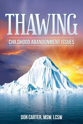 Thawing Childhood Abandonment Issues - Carter, Don