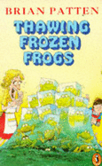 Thawing Frozen Frogs - Patten, Brian