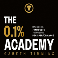 The 0.1% Academy: Master the 7 Mindsets to Maintain Peak Performance