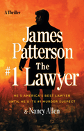 The #1 Lawyer: Move Over Grisham, Patterson's Greatest Legal Thriller Ever