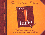 The 1 Thing: What Everyone Craves - That Your Church Can Deliver