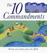 The 10 Commandments: Words of Wisdom from the Bible