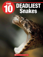 The 10 Deadliest Snakes - Jenkins, Jennifer Meghan, and Wilhelm, Jeffrey D (Editor)