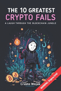 The 10 Greatest Crypto Fails: A Laugh Through the Blockchain Jungle