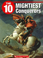 The 10 Mightiest Conquerors