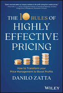 The 10 Rules of Highly Effective Pricing: How to Transform Your Price Management to Boost Profits