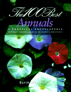The 100 Best Annuals: A Practical Encyclopedia