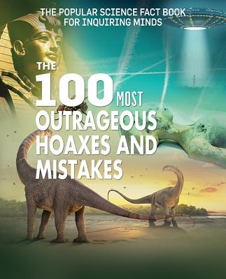 The 100 Most Outrageous Hoaxes and Mistakes - Elkin, Susan (Editor)