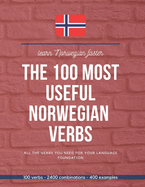 The 100 most useful Norwegian verbs: All the verbs you need for your language foundation