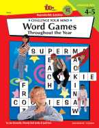 The 100+ Series Word Games Throughout the Year, Grades 4-5: Challenge Your Mind