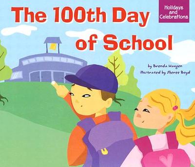 The 100th Day of School - Haugen, Brenda