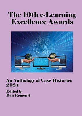 The 10th e-Learning Excellence Awards - Remenyi, Dan (Editor)