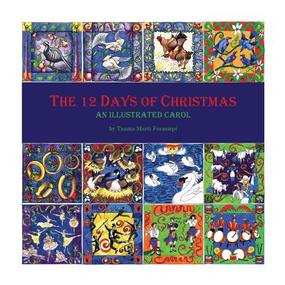 The 12 Days of Christmas: An Illustrated Carol - Forasiepi, Taama Marti