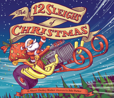 The 12 Sleighs of Christmas: (Christmas Book for Kids, Toddler Book, Holiday Picture Book and Stocking Stuffer) - Rinker, Sherri Duskey