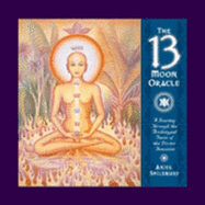 The 13 Moon Oracle: A Journey Through the Archetypal Faces of the