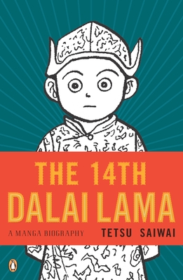 The 14th Dalai Lama: The 14th Dalai Lama: A Manga Biography - Saiwai, Tetsu