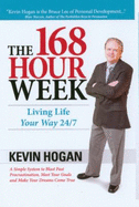 The 168 Hour Week: Living Life Your Way 24/7