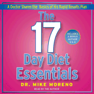The 17 Day Diet Essentials: A Doctor Shares the Basics of His Rapid Results Plan - Moreno (Read by)
