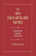 The 1864 Field Artillery Tactics