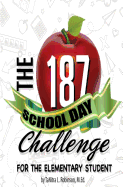 The 187 School Day Challenge: For the Elementary Student