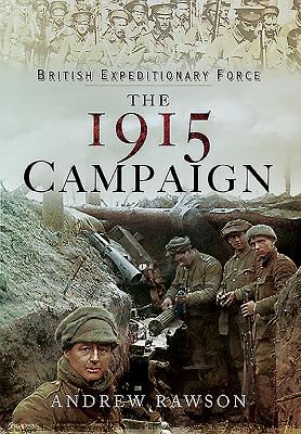 The 1915 Campaign - Rawson, Andrew