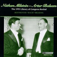 The 1953 Library of Congress Recital - Artur Balsam (piano); Nathan Milstein (violin)