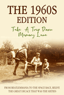 The 1960's Edition: Take a Trip Down Memory Lane