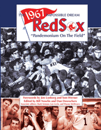 The 1967 Impossible Dream Red Sox: Pandemonium on the Field