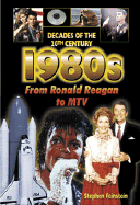 The 1980s from Ronald Reagan to MTV