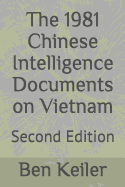 The 1981 Chinese Intelligence Documents on Vietnam: Second Edition