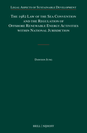 The 1982 Law of the Sea Convention and the Regulation of Offshore Renewable Energy Activities Within National Jurisdiction