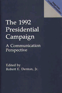 The 1992 Presidential Campaign: A Communication Perspective