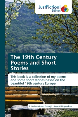 The 19th Century Poems and Short Stories - Dosanjh, S Yoshirin Babu, and Rajendran, Jayanthi