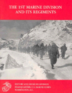 The 1st Marine Division and Its Regiments