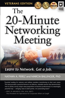 The 20-Minute Networking Meeting - Veterans Edition: Learn to Network. Get a Job. - Perez, Nathan A, and Ballinger, Marcia