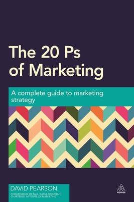 The 20 Ps of Marketing: A Complete Guide to Marketing Strategy - Pearson, David