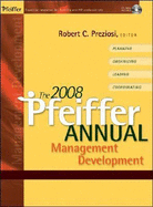 The 2008 Pfeiffer Annual: Management Development - Preziosi, Robert C (Editor)
