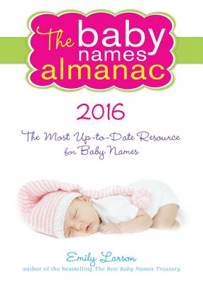 The 2016 Baby Names Almanac - Larson, Emily