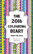 The 2016 Colouring Diary - Week Per Page