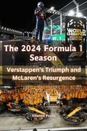 The 2024 Formula 1 Season: Verstappen's Triumph and McLaren's Resurgence