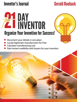 The 21 Day Inventor: Organize your invention for success! - Roeback, Gerald