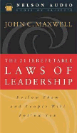 The 21 Irrefutable Laws of Leadership: Follow Them and People Will Follow You - Maxwell, John C, and Thomas Nelson Publishers