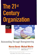 The 21st Century Organization: Reinventing Through Reengineering