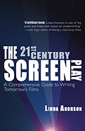 The 21st-Century Screenplay: A Comprehensive Guide to Writing Tomorrow's Films