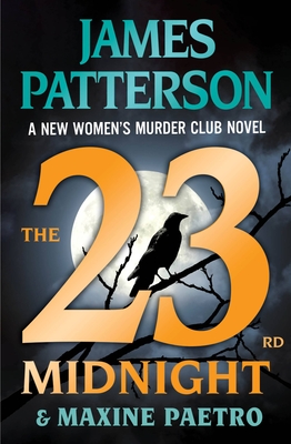 The 23rd Midnight: If You Haven't Read the Women's Murder Club, Start Here - Patterson, James, and Paetro, Maxine