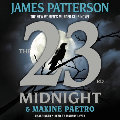 The 23rd Midnight: If You Haven't Read the Women's Murder Club, Start Here - Patterson, James, and Paetro, Maxine, and Lavoy, January (Read by)