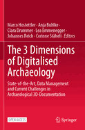 The 3 Dimensions of Digitalised Archaeology: State-of-the-Art, Data Management and Current Challenges in Archaeological 3D-Documentation